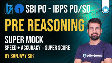 SBI PO / IBPS PO / SO Reasoning 2025 | Pre Reasoning Super Mock | By Sanjay Sir | Speed + Accuracy