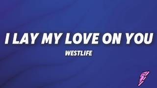 Westlife  I Lay My Love On You s