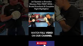 Jai Opetaia vs Brandon Glanton FULL FIGHT 2026 – Brutal Knockout &amp; Complete Fight Highlights!