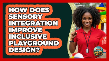 How Does Sensory Integration Improve Inclusive Playground Design? - Outdoor Play Pros