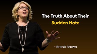 Famous Why Some People Suddenly Start Hating You—and What It Really Means | Brené Brown Profile