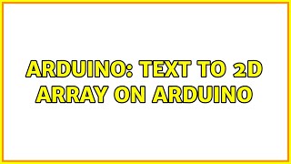 Arduino: text to 2D array on Arduino