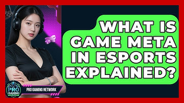 What Is Game Meta In Esports Explained? - Pro Gaming Network