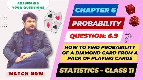 Class 11 Statistics, ch 6 question 6.9 | how to find probability of a diamond card from 52 cards?