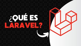 ¿Qué es Laravel y para qué sirve el framework de PHP