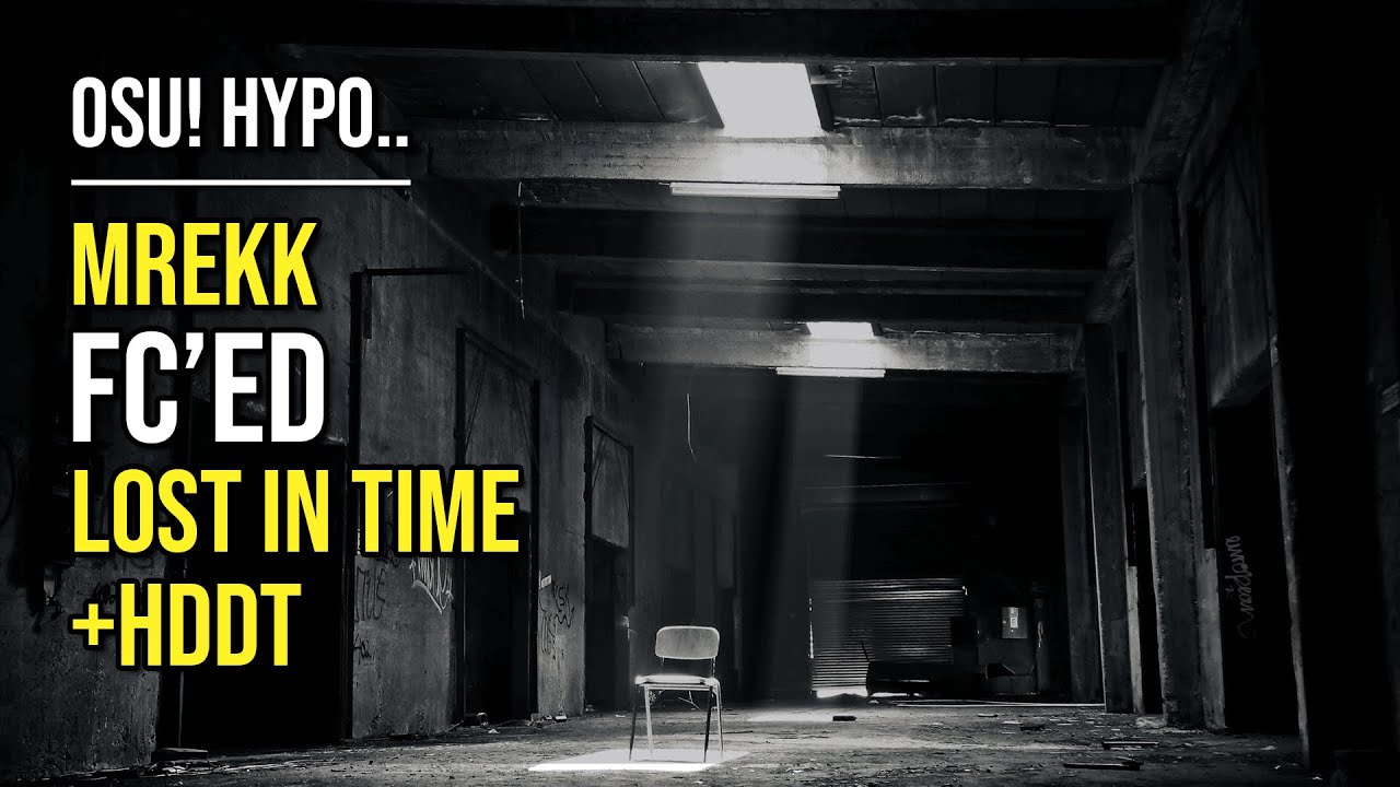 osu! Hypo.. | [10.8★] mrekk FC'ed Lost In Time [Time Freeze] +HDDT