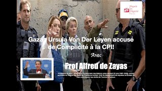 Gaza : Ursula Von Der Leyen accusé de Complicité à la CPI!Avec Prof Alfred de Zayas