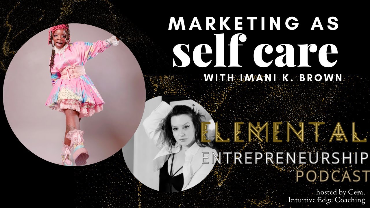 Approaching Marketing As Self Care — Interview With Imani K. Brown