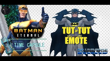 DCUO - Batman Eternal Time Capsule - Tut-Tut Emote - Collection Reward