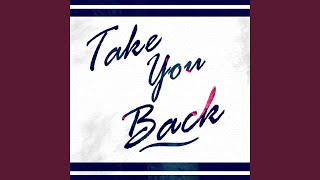 Download Lagu Take You Back MP3