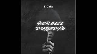 Si̇gma - Her Gece Düşledi̇m