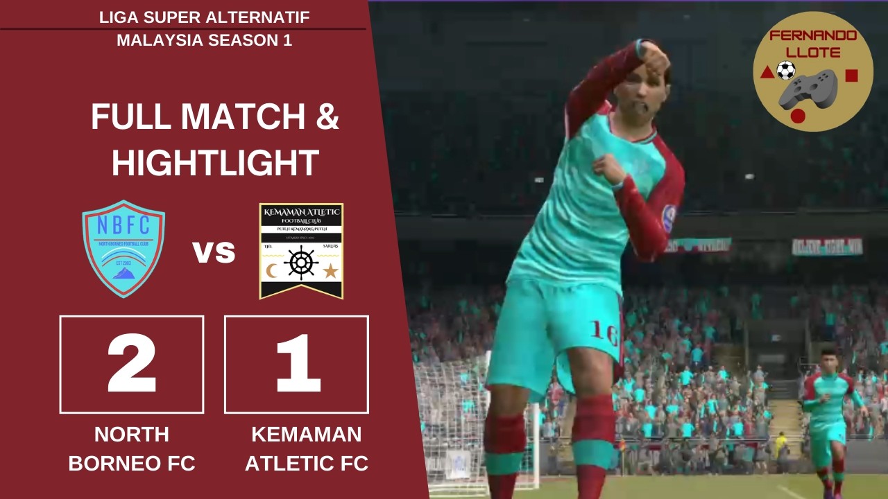 PES 2017 - LIGA SUPER ALTERNATIF MALAYSIA - MATCHDAY 3 | NORTH BORNEO FC VS KEMAMAN ATLETIC FC
