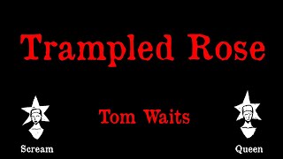 Tom Waits - Trampled Rose - Karaoke