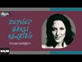 Zeynep Bakşi Karatağ Kıyamadığım I Mozaik 2016 Kalan Müzik