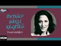 Zeynep Bakşi Karatağ - Kıyamadığım  [ Mozaik © 2016 Kalan Müzik ]