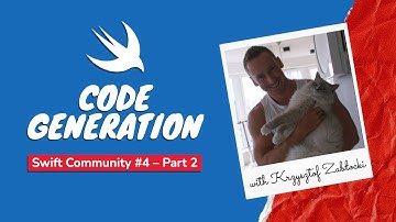 Swift Community #4 (Part 2) – Code Generation (with Krzysztof Zabłocki)