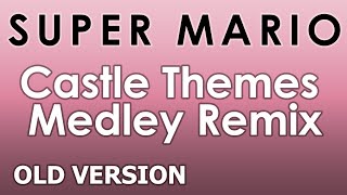 Old Version Super Mario Castle Themes Medley