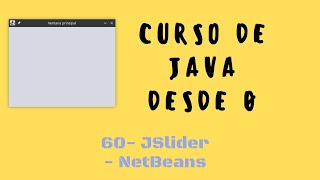 60. Jslider | Interfaz gráfica NetBeans | Curso de #Java desde cero