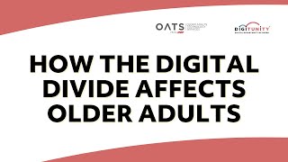How The Digital Divide Affects Older Adults