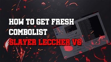 How To Get Fresh Combo List 2018 | Slayer Leecher v0.6