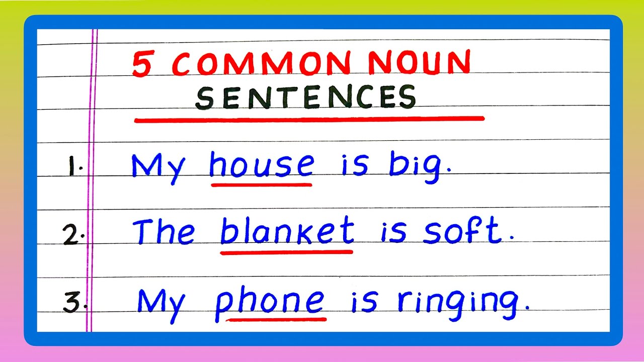 Five Sentences of Common Noun | 5 Common Noun Sentences | Examples of ...