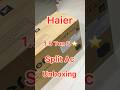 Unboxing split Ac | Haier 1.5 ton 5 star split Ac HSU19K- PYSG5BN #splitac #haierac #5star #ac