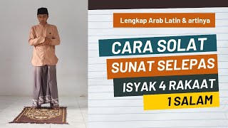 Cara Solat Sunat Selepas Isyak 4 Rakaat 1 Salam