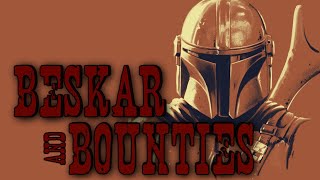 The Mandalorian || Beskar and Bounties