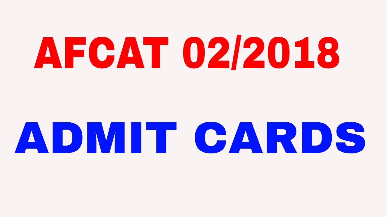 afcat 02/2018 admit cards download