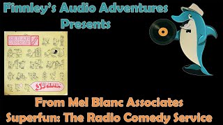 Mel Blanc's Comedy Extravaganza: Experiencing 'Superfun' on Finnley's Audio Adventures