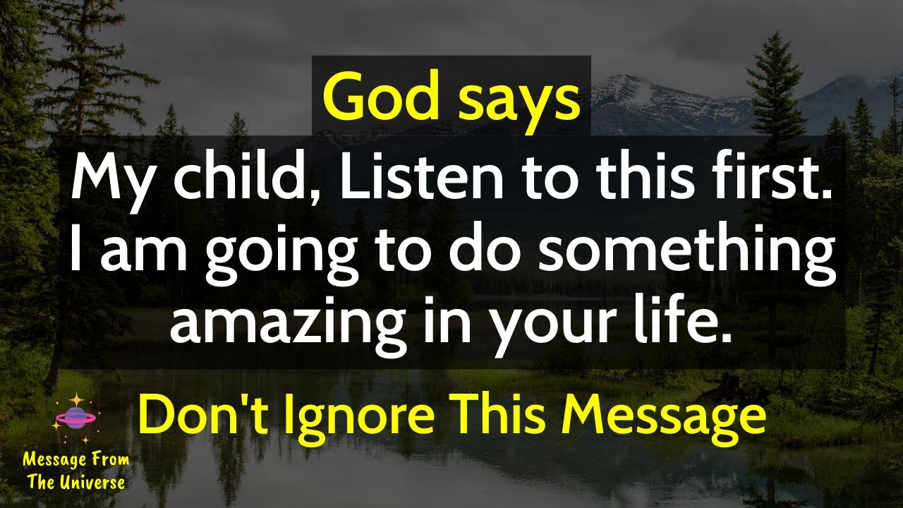 God s Message For You Today God Says My Child Listen To This god-s-message-for-you-today-god-says-my-child-listen-to-this