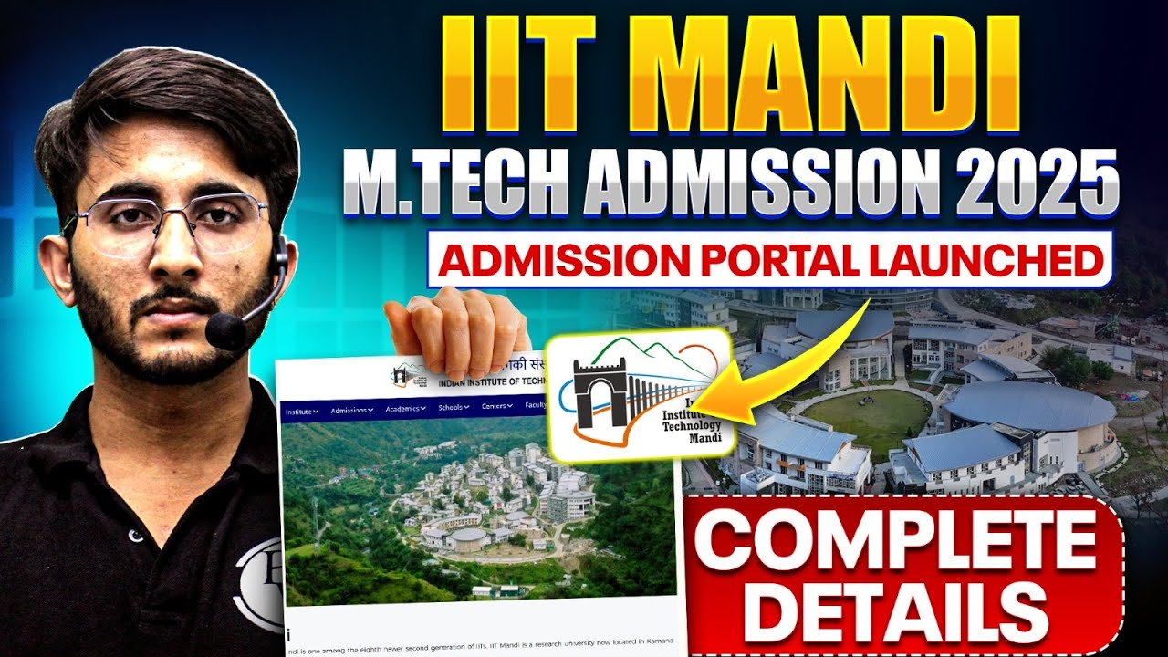 IIT Mandi M.Tech Admission 2025 Portal Launched | Complete Details