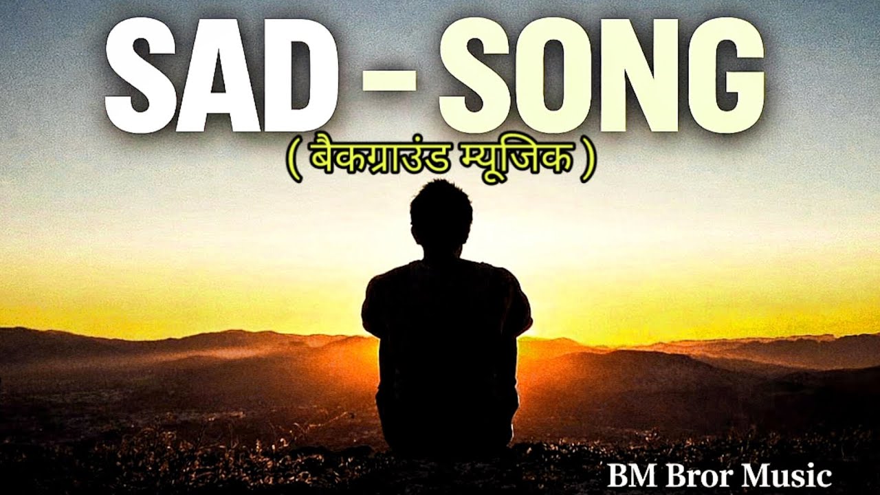 SAD SONG | Heart Touching Emotional Song | BM Bror Music