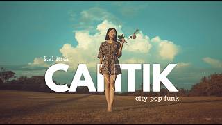 KAHITNA - Cantik | CITY POP FUNK COVER