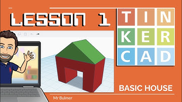 TINKERCAD - LESSON 1 - INTRODUCTION (Basic House)