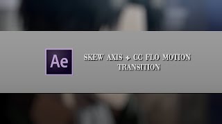 skew axis + cc flo motion | after effects tutorial