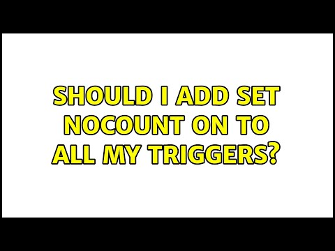 Should I add SET NOCOUNT ON to all my triggers?