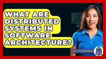 What Are Distributed Systems In Software Architecture? - Next LVL Programming