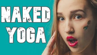 Naked Yoga ( Girls around the World doing Yoga Naked )  Nude Yoga in 2025