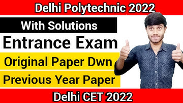 Delhi Polytechnic 2022 : Entrance Exam Original Paper || Previous Year Questions Paper : Cet 2022
