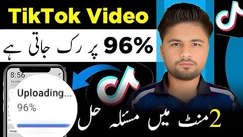 Tiktok Video Upload 96 Stuck Problem | Tiktok Par Video Upload Nahi Ho Raha Hai