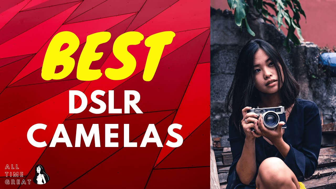 Best DSLR Cameras for Beginner and Professional - PROS & CONS