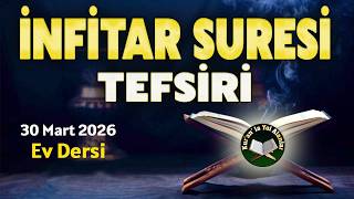 İNFİTAR SURESİ TEFSİRİ Dünya ve Ahiret Hesabı EV DERSİ