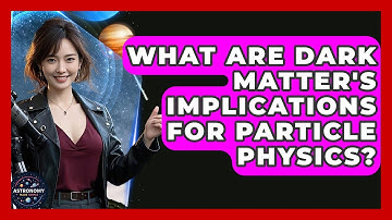 What Are Dark Matter