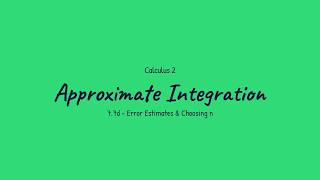 Approximate (Numerical) Integration - Calculus 2 (7.7d)