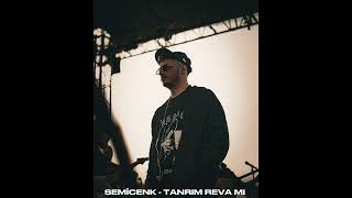 Semicenk - Tanrım Reva Mı (Yle)