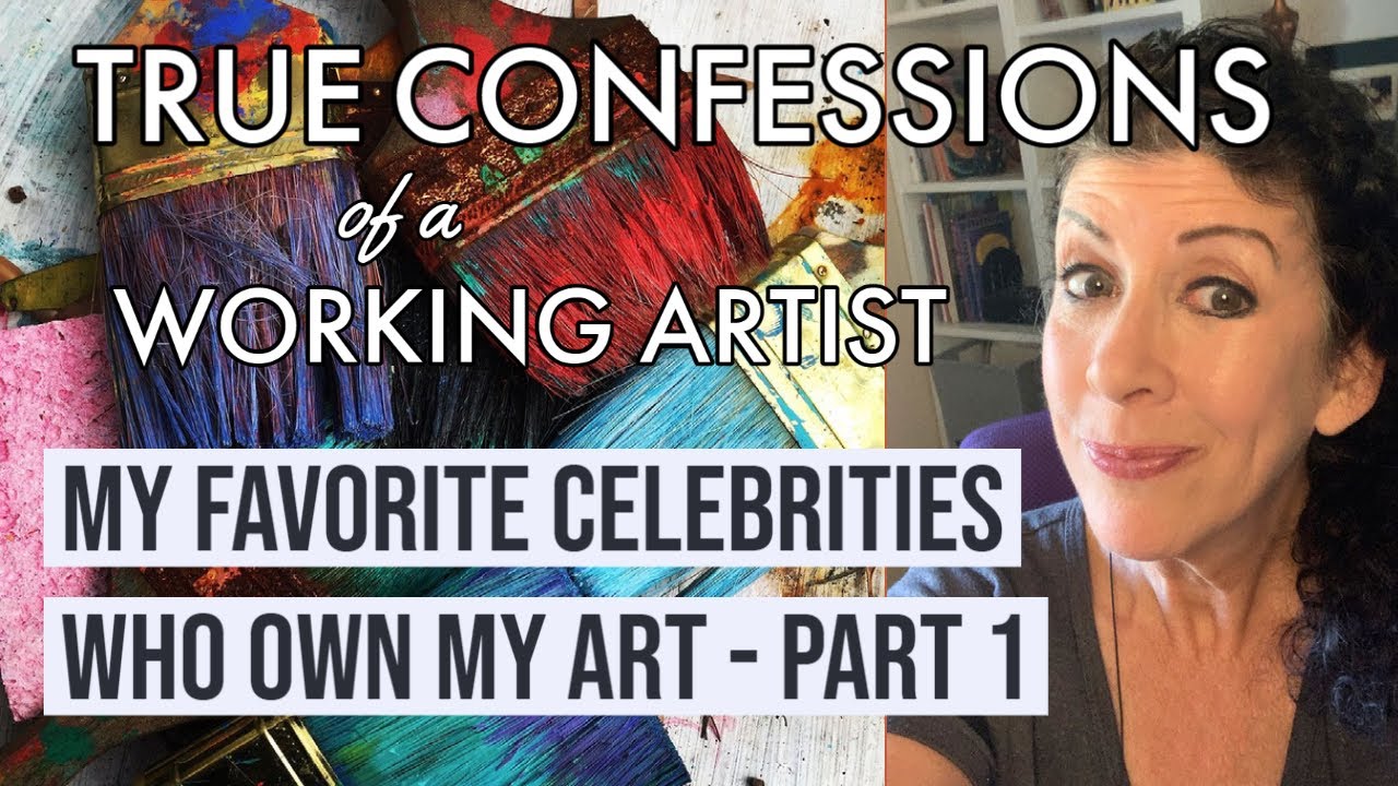 True confessions of a working artist,! Celebrities who own my artwork!