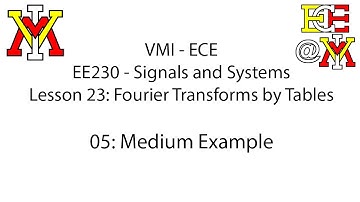 EE230 - 23 Fourier Transform by Tables - 05 Example (medium)