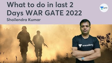 What to do in last 2 Days | WAR : GATE-2022 | By Shailendra Kumar