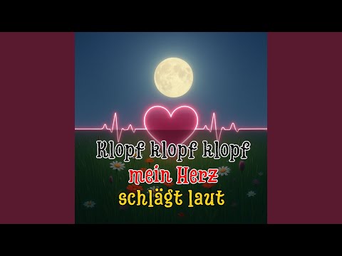 Klopf Klopf Klopf, Mein Herz Schlägt Laut